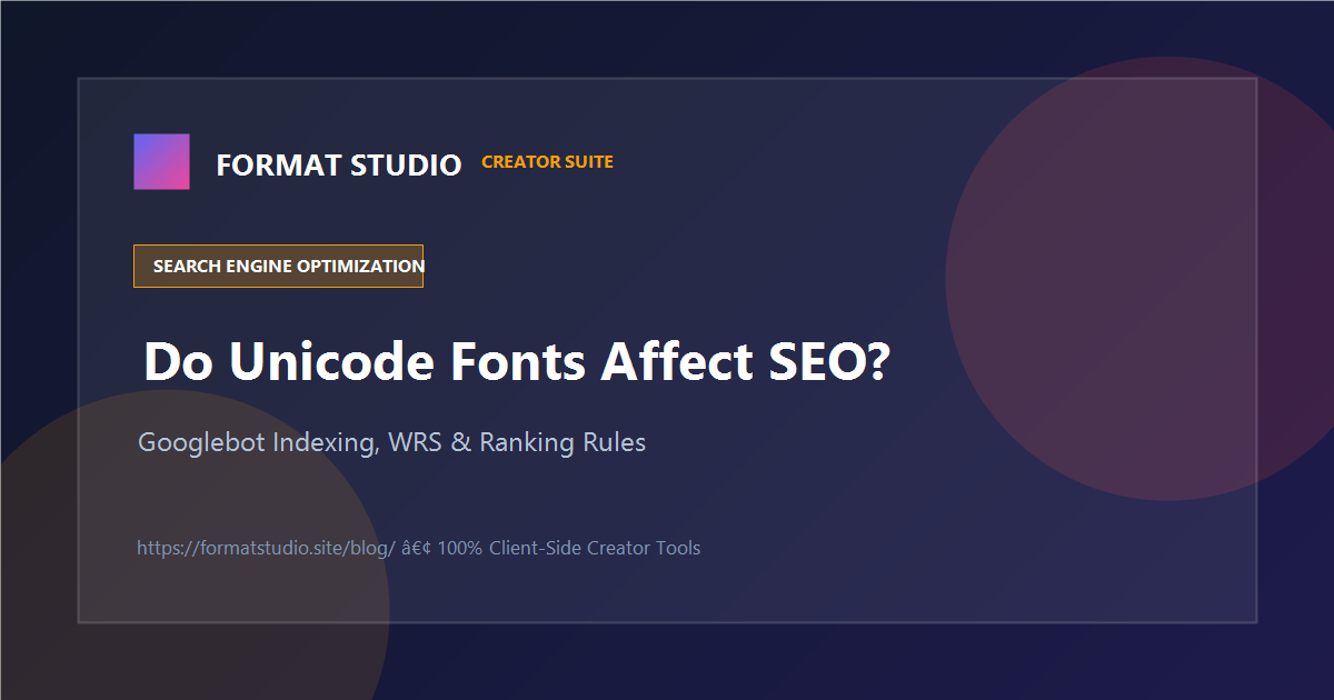 Do Unicode fonts affect SEO and Googlebot crawling